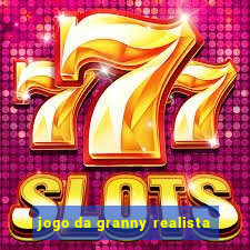 jogo da granny realista